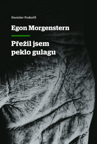 Egon Morgenstern – Přežil jsem peklo gulagu